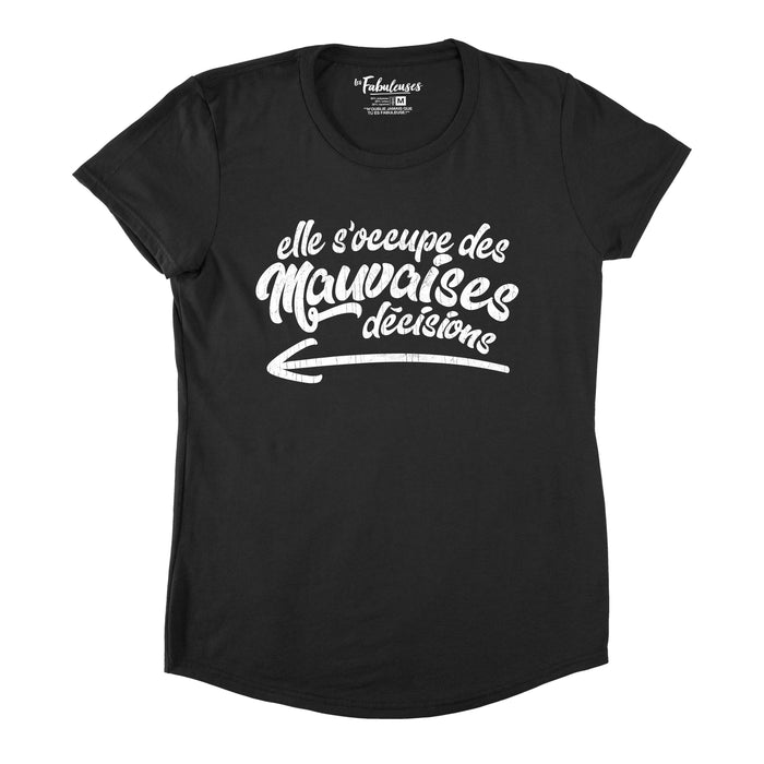 Elle s'occupe des mauvaises décisions - T-Shirt