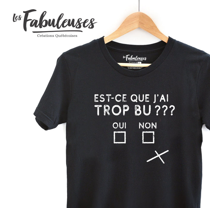 Est-ce que j'ai trop bu ??? - T-Shirt