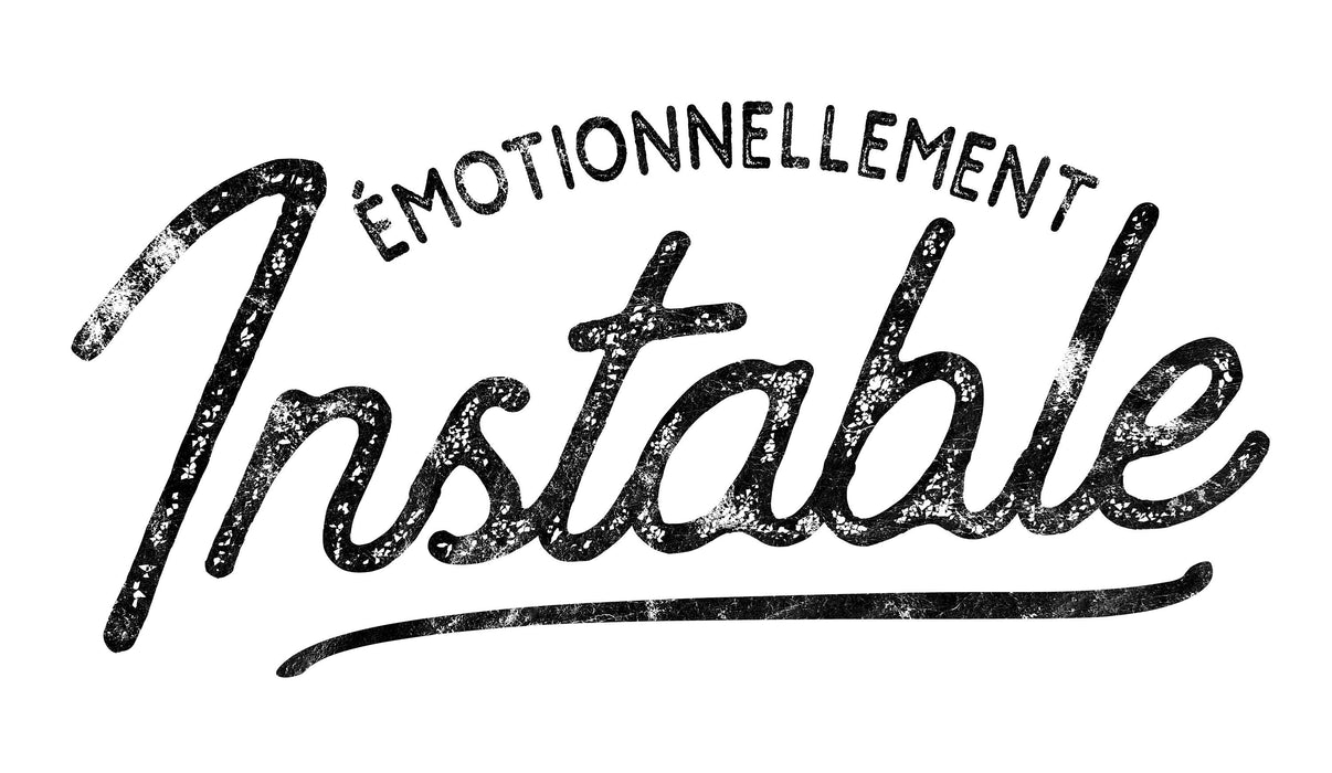 Émotionnellement Instable - T-Shirt