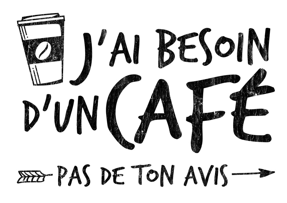 J'ai besoin d'un café pas de ton avis - T-Shirt