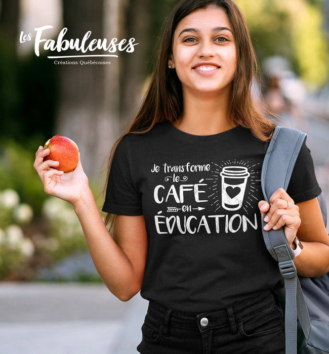 Je Transforme le Café en Éducation - T-Shirt