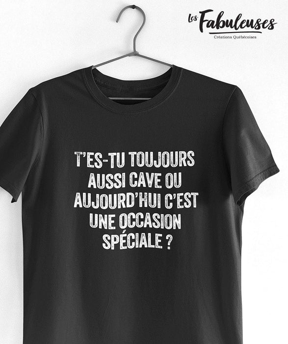 Tes-tu toujours aussi cave - T-Shirt