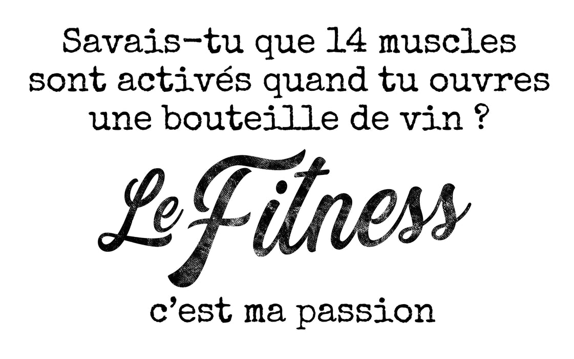 Savais-tu que 14 muscles sont activés quand tu ouvres une bouteille de vin ? - T-Shirt