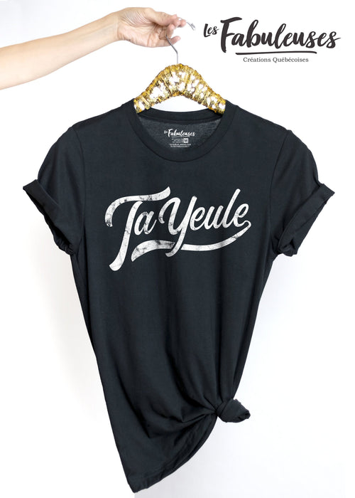 Ta Yeule - T-Shirt